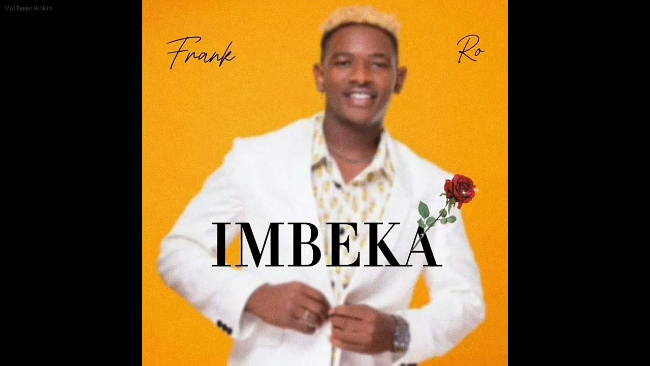 Frank Ro – Imbeka | Download Mp3