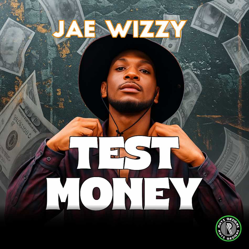 Jae Wizzy – Test Money | Download Mp3