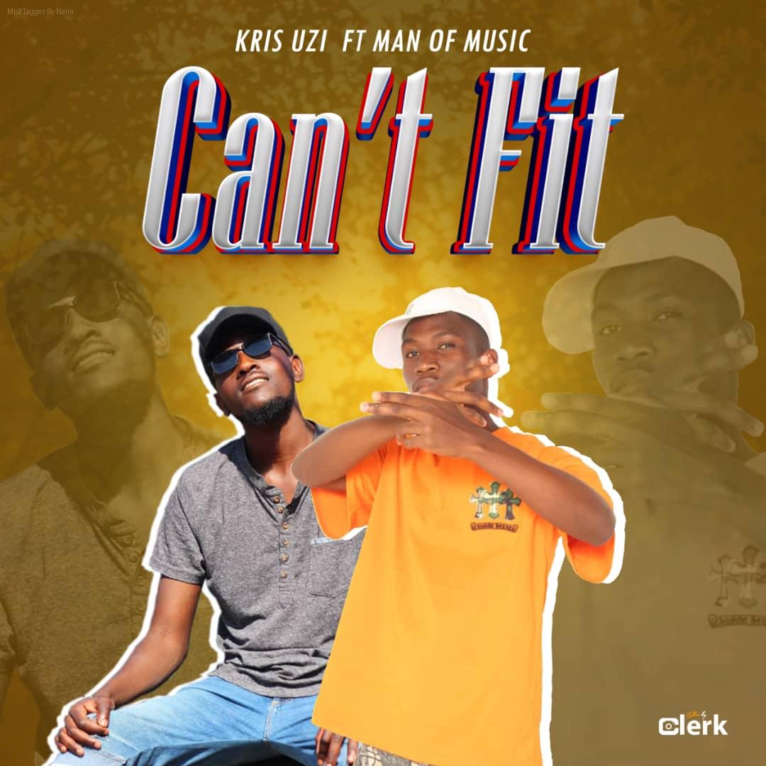 Kris Uzi Ft. Man Of Music – Can’t Fit | Download Mp3