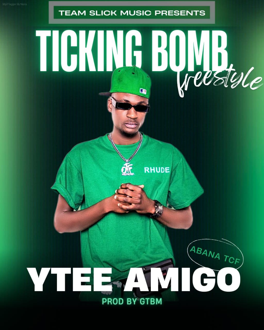 YTee Amigo (team Slick) – Ticking Bomb Freestyle | Download Mp3
